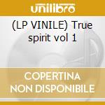 (LP VINILE) True spirit vol 1 cd