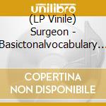(LP Vinile) Surgeon - Basictonalvocabulary (2 Lp) vinile