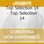 Top Selection 14 - Top Selection 14 cd