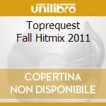 Toprequest Fall Hitmix 2011 cd