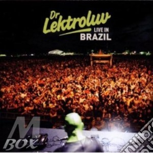 Dr. Lektroluv - Live In Brazil cd musicale di Artisti Vari