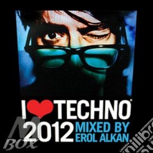 Erol Alkan - I Love Techno 2012 cd musicale di Erol Alkan