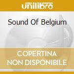 Sound Of Belgium cd musicale di V/A Dance