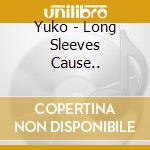Yuko - Long Sleeves Cause.. cd