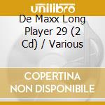 De Maxx Long Player 29 (2 Cd) / Various cd