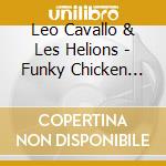 Leo Cavallo & Les Helions - Funky Chicken Sampler (7