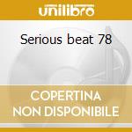 Serious beat 78 cd
