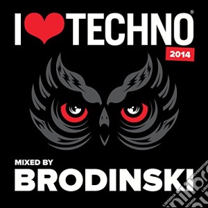 I Love Techno 2014 Mixed By Brodinski cd musicale
