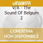 V/A - The Sound Of Belgium 2 cd musicale di V/A