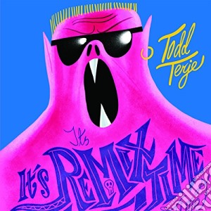 Todd Terje - It's It's Remix Time Time cd musicale di Terje, Todd
