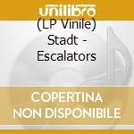 (LP Vinile) Stadt - Escalators vinile