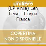 (LP Vinile) Len Leise - Lingua Franca vinile