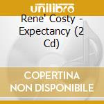 Rene' Costy - Expectancy (2 Cd) cd