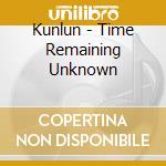 Kunlun - Time Remaining Unknown cd