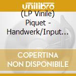 (LP Vinile) Piquet - Handwerk/Input (7') vinile