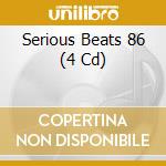 Serious Beats 86 (4 Cd) cd