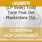(LP Vinile) Todd Terje Feat Det - Maskindans (Ep 12