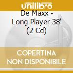 De Maxx - Long Player 38' (2 Cd) cd