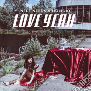 (LP Vinile) Nele Needs A Holiday - Love Yeah lp vinile di Nele Needs A Holiday