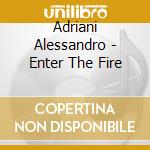 Adriani Alessandro - Enter The Fire