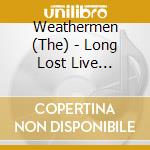 Weathermen (The) - Long Lost Live Instrumental Backing (2 Cd) cd musicale di Weathermen, The