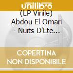 (LP Vinile) Abdou El Omari - Nuits D'Ete Avec Naima Sa lp vinile di El Omari, Abdou