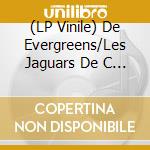 (LP Vinile) De Evergreens/Les Jaguars De C - Es Lilin/Gonzales (7