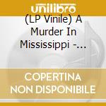 (LP Vinile) A Murder In Mississippi - Hurricana vinile