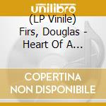 (LP Vinile) Firs, Douglas - Heart Of A Mother vinile