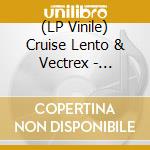 (LP Vinile) Cruise Lento & Vectrex - Slaapplaatje cd
