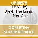 (LP Vinile) Break The Limits - Part One vinile