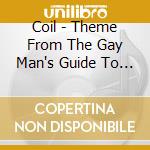 Coil - Theme From The Gay Man's Guide To Safer Sex cd