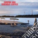 Compro Oro - Suburban Exotica cd