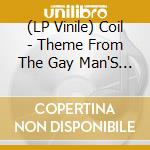 (LP Vinile) Coil - Theme From The Gay Man'S Guide To - Green vinile