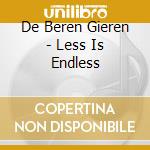 De Beren Gieren - Less Is Endless cd musicale