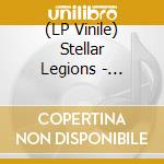 (LP Vinile) Stellar Legions - Stellar Legions lp vinile