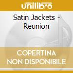 Satin Jackets - Reunion cd