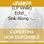 (LP Vinile) Echt!_ - Sink-Along - Orange Edition lp vinile