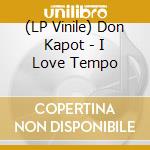 (LP Vinile) Don Kapot - I Love Tempo