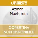 Azmari - Maelstrom cd musicale