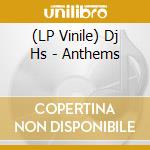 (LP Vinile) Dj Hs - Anthems vinile