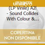 (LP Vinile) A2l - Sound Collides With Colour & Shadows Explode vinile