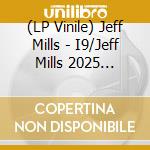 (LP Vinile) Jeff Mills - I9/Jeff Mills 2025 Version/Limited vinile