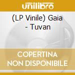 (LP Vinile) Gaia - Tuvan vinile