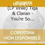(LP Vinile) Tiga & Clarian - You're So Special (Green Vinyl) (12') vinile
