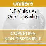 (LP Vinile) As One - Unveiling vinile
