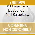 K3 Engeltjes - Dubbel Cd - Incl Karaoke Versies cd