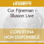 Cor Fijneman - Illusion Live cd