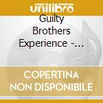 Guilty Brothers Experience - Tgbe cd
