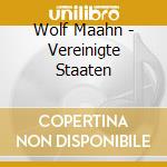 Wolf Maahn - Vereinigte Staaten cd
